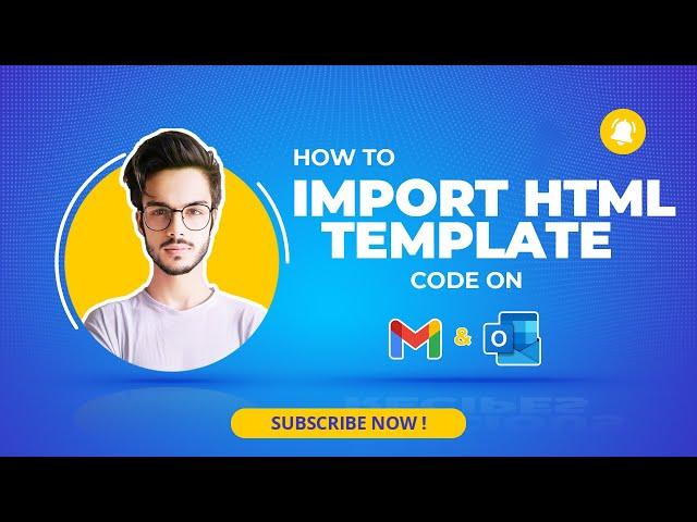 How to import an HTML email template on your Gmail/ Outlook