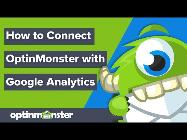 How to Integrate OptinMonster with Google Analytics