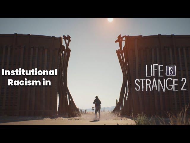 "Everything is Political" | Institutional Racism in Life is Strange 2