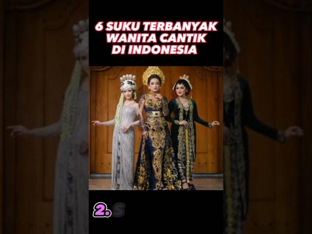 SUKU TERBANYAK WANITA CANTIK DI INDONESIA. #sukusunda #sukujawa #sukuaceh #sukudayak