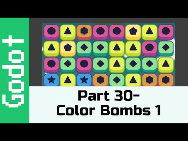 Part 30 - Color Bombs 1: Make a game like Candy Crush with Godot