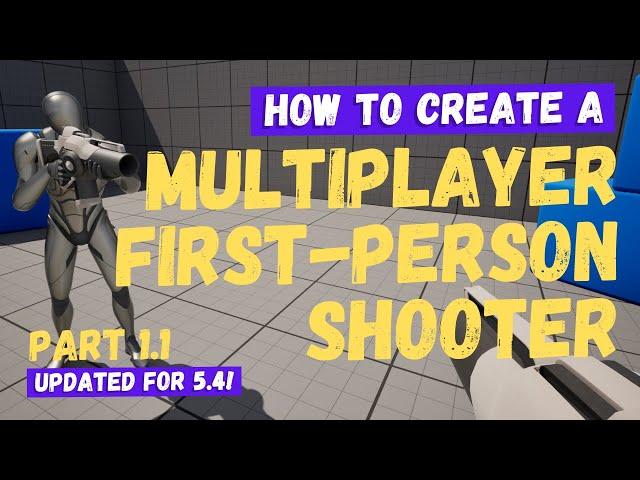 How To Make A Multiplayer FPS (First Person Shooter) - Part 1.1 - Unreal Engine 5.4 Tutorial