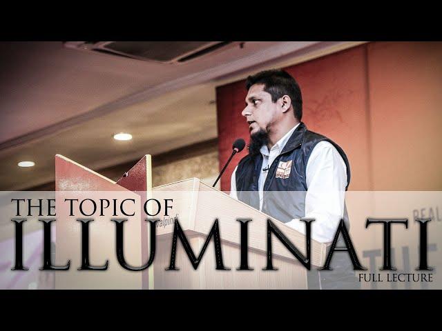 The topic of Illuminati | Full lecture | Muhammad Ali | Unseen World