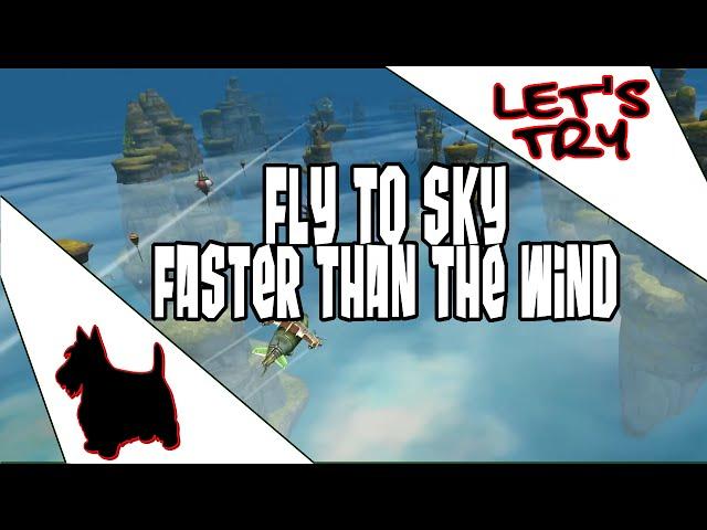 Sky To Fly: Faster Than The WInd. | Let's Try | ScottDogGaming