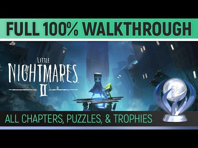 Little Nightmares 2 - Full Game 100% Platinum Walkthrough   All Trophies / Achievements / Puzzles