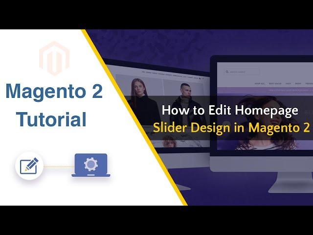 How to Edit Homepage Slider Design in Magento 2 | Magento 2 tutorial