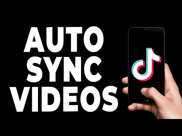 How to Auto Sync Videos on TikTok