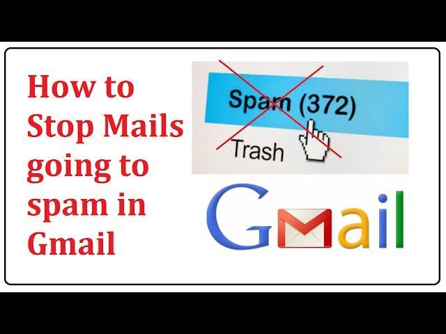 stop mails going to spam in gmail