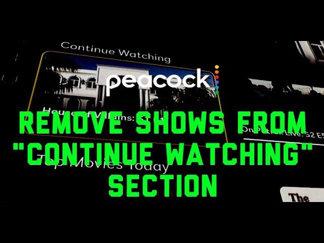 Peacock: How to Remove Shows from "Continue Watching" Section