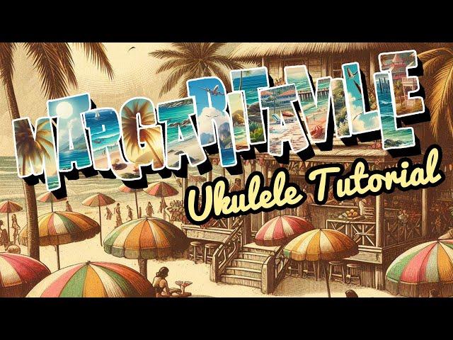 Margaritaville | Jimmy Buffet | Ukulele Tutorial