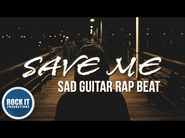 Deep Sad Guitar Rap Beat - Save Me (RockItPro.com)