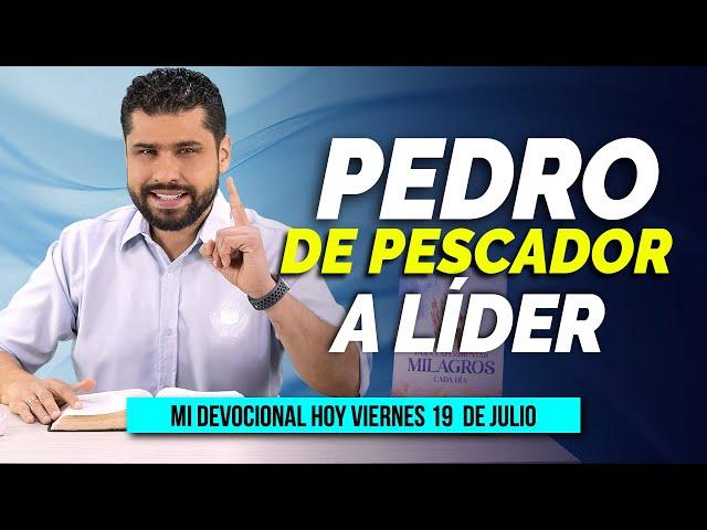 MI DEVOCIONAL HOY VIERNES 19 DE JULIO 2024 - LA TRANSFORMACIÓN DE PEDRO (MATEO 16:18)