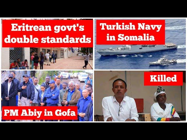 Eritrea Govt's Double Standards | Turkish Navy in Somalia | PM Abiy | Assassination in Amhara