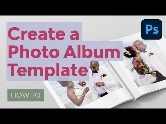 How to Create Photo Album Templates From Scratch in Photoshop