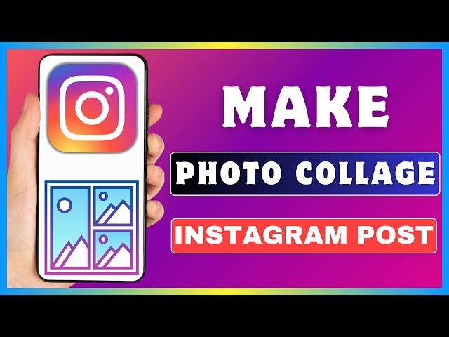 How To Make A Collage On Instagram Post | Add Multiple Photos In One Frame Instagram