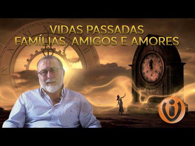 VIDAS PASSADAS - FAMÍLIAS, AMIGOS E AMORES