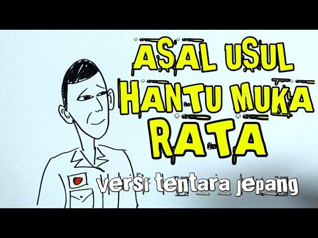 Asal usul hantu muka rata | cerita hajarwin