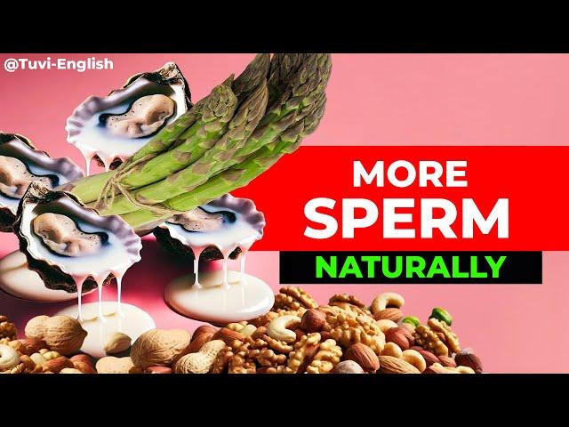 5 FOODS that produce  A LOT OF SPERM in MEN