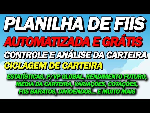 PLANILHA AUTOMATIZADA DE FIIS GRÁTIS, COMPLETA, ANÁLISE E GERÊNCIA DE CARTEIRA