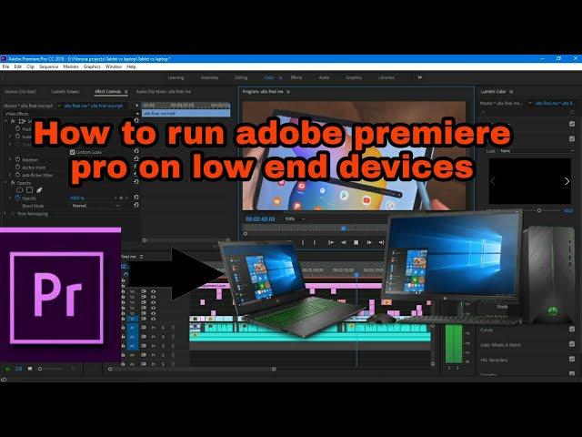 How to run adobe premiere pro on low end devices (2gb ram) smoothly????||The video editing guy ||