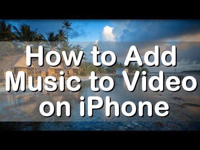 How to Add Music to Video on iPhone