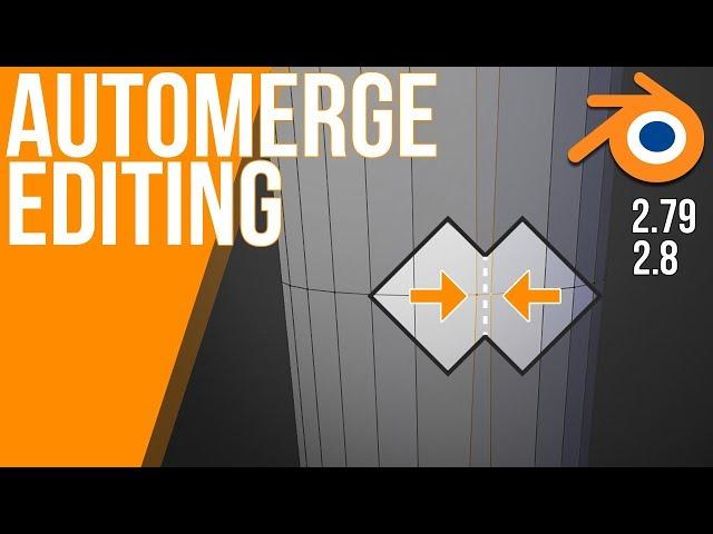 AutoMerge Editing | Blender 2.8 & 2.79 Tutorial