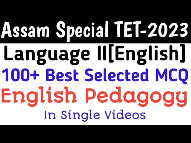 Assam Special TET 2023||Language II English Pedagogy -100+ Best Selected MCQ