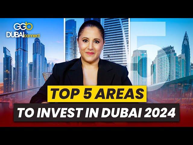 Top 5 Areas To Invest In Dubai Real Estate (2024) | Dubai Property Investment