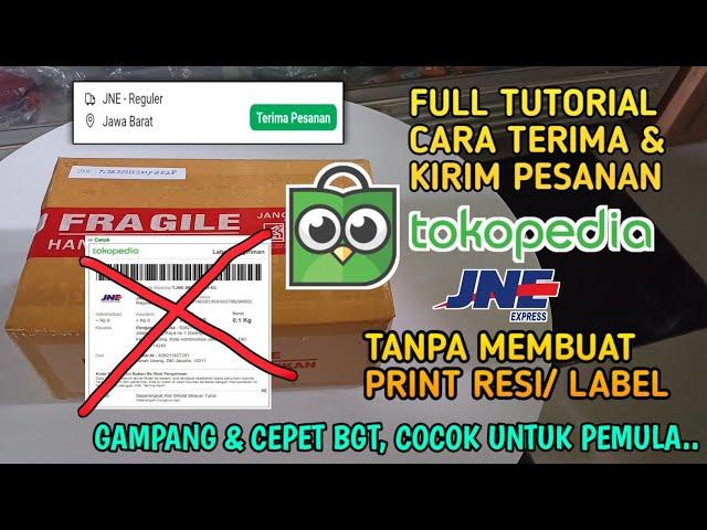 Cara Proses Pesanan di Tokopedia Tanpa Print Resi/ Label Lewat JNE Terbaru 2023