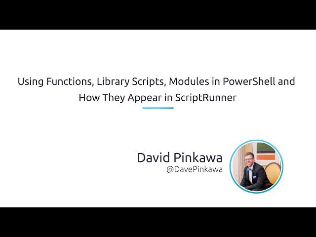 Using PowerShell Functions, Library Scripts, Modules and How They Appear in ScriptRunner