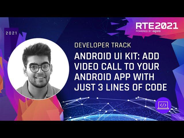 Android UIKit: Add Video Call to Your Android App with Just 3 Lines of Code | RTE2021