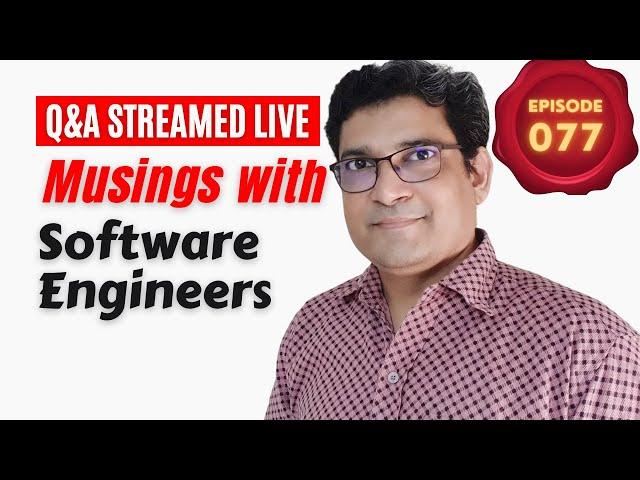 Q&A EP 077 | Career In Information Technology | Musings with Software Engineers