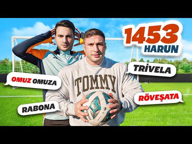 1453 HARUN FUTBOLDA NE KADAR YETENEKLİ?