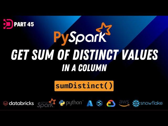 45. Sum Of Distinct Values | sumDistinct()