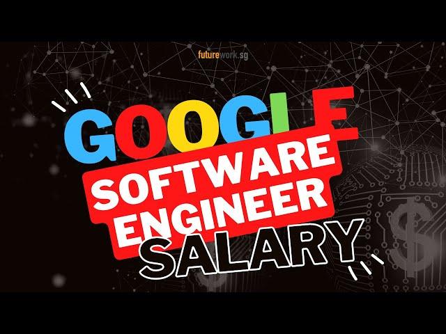 Google Software Engineer Salary: How Much Do They Make?