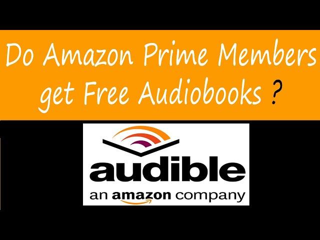 Do Amazon Prime Members get Free Audiobooks?