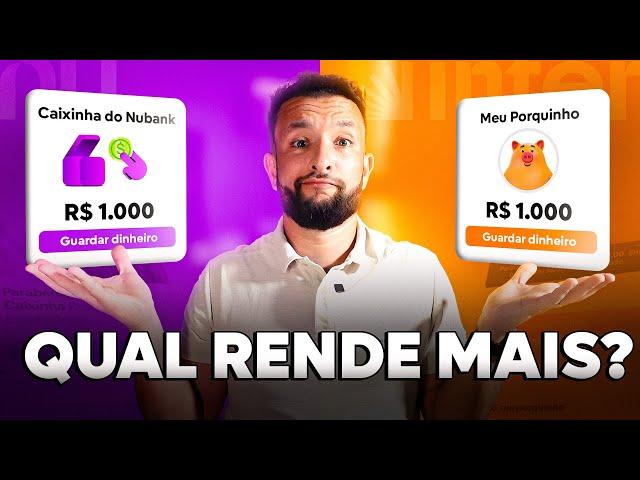 CAIXINHAS NUBANK VS PORQUINHO BANCO INTER | QUAL RENDE MAIS?