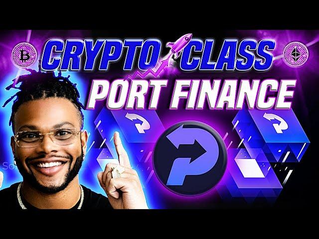 CRYPTO CLASS: PORT FINANCE | FIRST NON-CUSTODIAL LIQUIDITY PROTOCOL | BUILT ON THE SOLANA BLOCKCHAIN