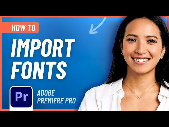 How to Import Fonts in Adobe Premiere Pro the EASY way!