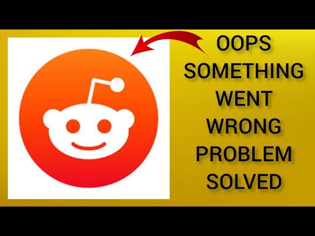 How To Solve Reddit Oops Something Went Wrong. Please Try Again After Later Problem|Rsha26 Solutions