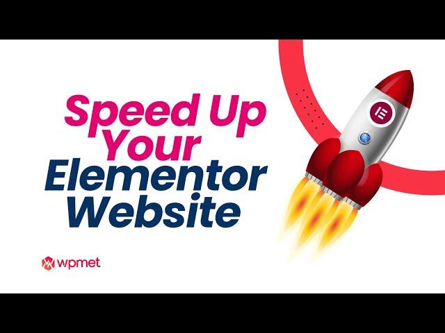 How to Speed-up Your Elementor Website | 10 Simple Steps