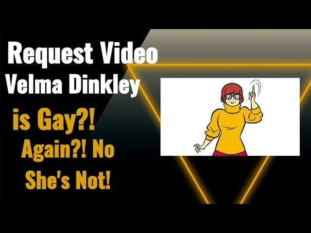 Request Video: Velma Dinkley is Gay?! Again?! No She's Not!