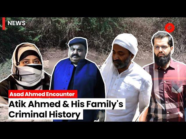 Asad Ahmed Encounter: Atiq Ahmed's Crimes And His Family