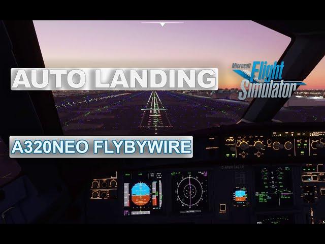 TUTORIAL - DON'T DO ANYTHING & LAND in MSFS 2020 - AUTO LANDING (A320neo FLYBYWIRE)