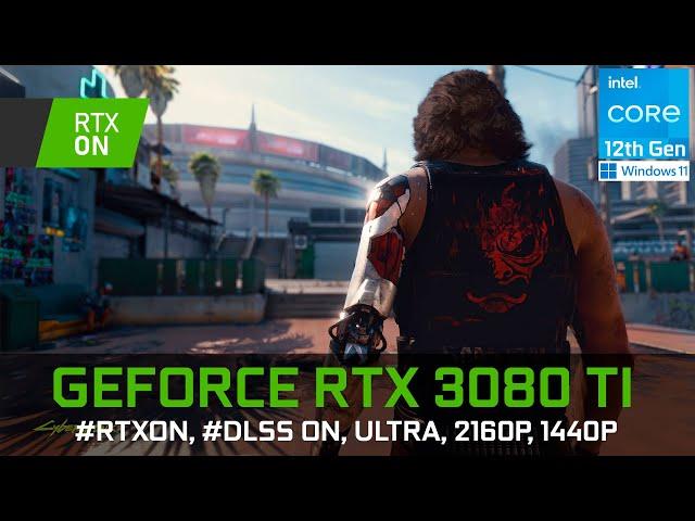 Cyberpunk 2077 | RTX 3080 Ti | 2160p, 1440p, ULTRA, RTX ON, DLSS ON