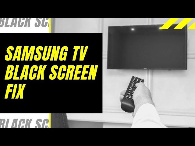 Samsung TV Black Screen Fix - Try This!