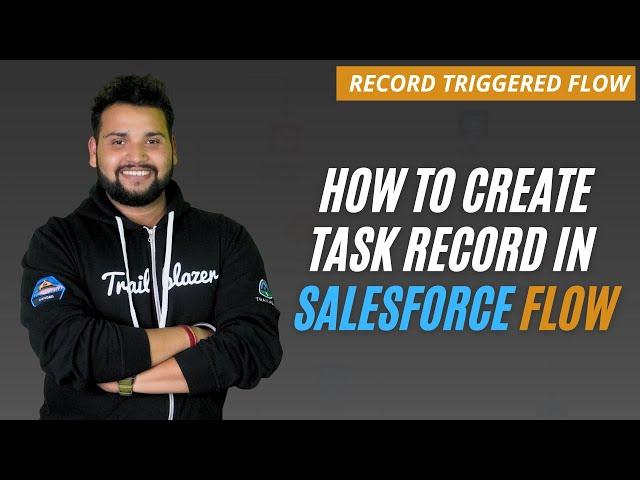 How to create a task using flow in salesforce | Salesforce Record Triggered Flow