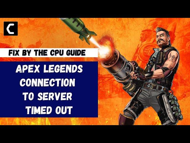 Apex Legends Connection To Server Timed Out [Best FIX 2022]