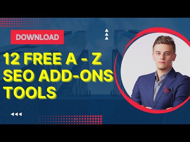 12 Free A To Z SEO Add-ons Tools Ready To Download