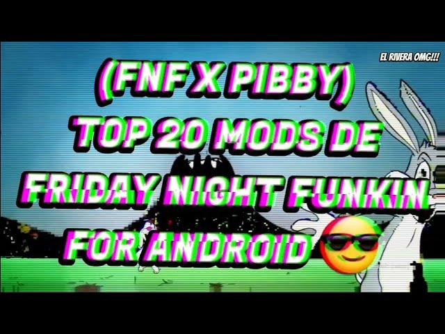 (FNF X PIBBY)TOP 20 MODS INSANOS DE FRIDAY NIGHT FUNKIN FOR ANDROID  #2/ GAMA BAJA , MEDIA Y ALTA